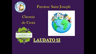 Carême Laudato Si  Chemin de Croix [upl. by Zielsdorf787]