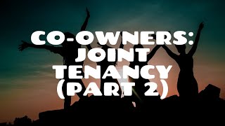 Coownership Joint Tenancy and the Right of Survivorship Part 2  Land Law [upl. by Ferguson835]