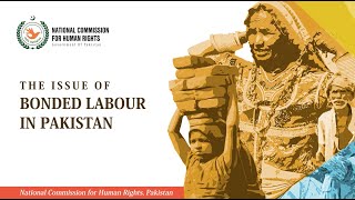 The Issue of Bonded Labour in Pakistan [upl. by Slack695]