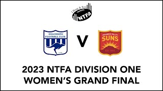 2023 NTFA Division One Womens Grand Final [upl. by Daffodil]