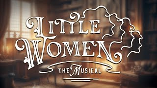 Coming to Servant Stage in 2025 LITTLE WOMEN [upl. by Vite]