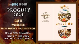 Progust 2024 Day11  Wobbler  From Silence to Somewhere albumreaction [upl. by Notnroht]