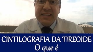 O que é a Cintilografia da Tireoide [upl. by Elfrida]