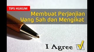 Cara Membuat Perjanjian Yang Sah Dan Mengikat Secara Hukum [upl. by Ylime]