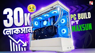 ৩০ হাজার টাকা লোকসান PC Build ft Maxsun  Hyte Y40 [upl. by Adirehs744]