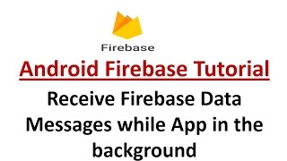 Receive Firebase Data Messages while App in the background [upl. by Atinrahs]