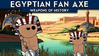 The Egytian Fan Axe  Weapons of History [upl. by Ydieh830]