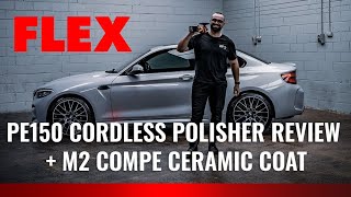 Mirror Finish Detail  FLEX PE 150 Cordless Rotary Polisher Review  BMW M2 car detail and ceramic [upl. by Seth708]