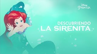 Descubriendo La Sirenita  Disney Princesa [upl. by Iruy207]