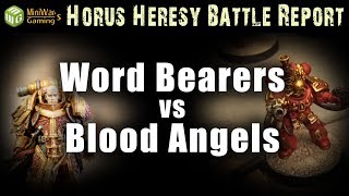 Word Bearers vs Blood Angels Horus Heresy Battle Report Ep 111 [upl. by Erdne]