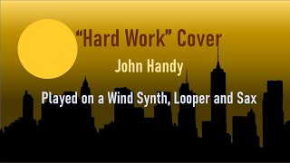 quotHard Workquot Cover using WX5VL70m Wind Synth and Looper [upl. by Fogg]