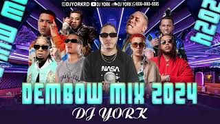 DEMBOW MIX  2024 LOS MAS PEGADO DJ YORK LA EXCELENCIA EN MEZCLA [upl. by Anirdua]