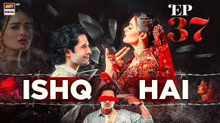 ISHQ HAI EPISODE 37  DANISH TAIMOOR  MINAL KHAN  ARY DIGITAL [upl. by Fulvi62]