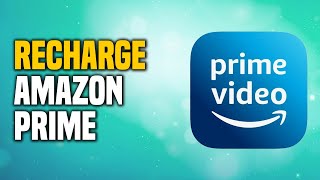 How to Recharge Amazon Prime EASY [upl. by Roxi290]