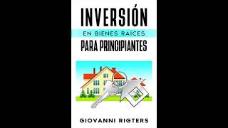 Inversión En Bienes Raíces Para Principiantes Educación  Audiolibros Completos En Español [upl. by Ahsoet733]