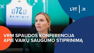 VRM spaudos konferencija apie vaikų saugumo stiprinimą  20240110 [upl. by Krahmer426]