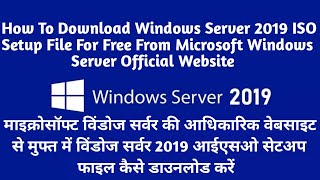 How to Download Windows Server 2019 ISO Setup File For Free From Windows Server Official Website [upl. by Ydak]