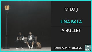 MILO J  UNA BALA Lyrics English Translation  ft Peso Pluma  Spanish and English Dual Lyrics [upl. by Yriek]