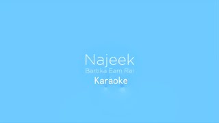 Najeek Karaoke Track Bartika Eam Rai BimbaakashLyrics [upl. by Patt]