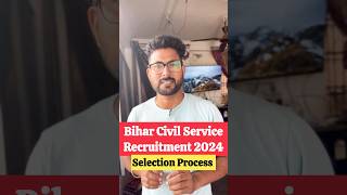 Bihar Civil Service Recruitment 2024  Selection Process jobs [upl. by Adachi]