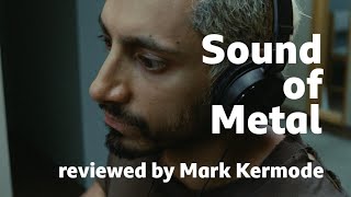 Sound of Metal reviewed by Mark Kermode [upl. by Zeni]