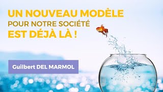 Un Nouveau Modèle pour notre Société est déjà là  Guibert DEL MARMOL [upl. by Kramal]