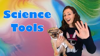 Science Tools Lesson for Kids [upl. by Namzaj]