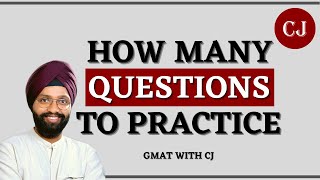 How Many Questions To Practice  GMAT with CJ [upl. by Laved277]