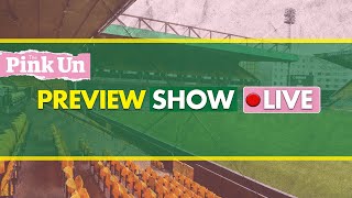 The Pink Un Preview Show LIVE Norwich City vs Wolves [upl. by Nywrad]