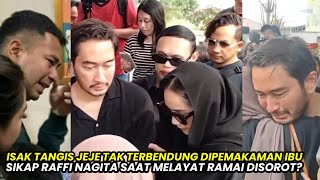 SIKAP RAFFI NAGITA RAMAI DISOROT SAAT MELAYATTANGIS JEJE TAK TERBENDUNG SAAT PROSESI PEMAKAMAN IBU [upl. by Nahc]