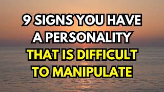 9 Signs You Have a Personality That Is Difficult to Manipulate [upl. by Fesoy]