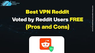 Best VPN Reddit – Voted By Reddit Users FREE Pros and Cons [upl. by Merfe]