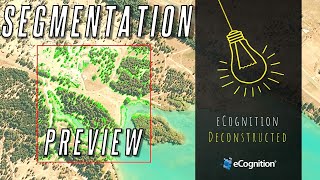 eCognition Deconstructed Segmentation Preview [upl. by Rayham]