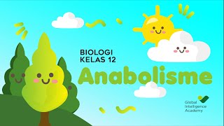 BIOLOGI Kelas 12  Metabolisme Part 3 Anabolisme  GIA Academy [upl. by Benisch600]