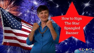 How to Sign the Star Spangled Banner  ASL National Anthem [upl. by Michaeu176]