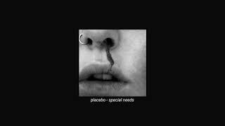 placebo  special needs slowed  reverb [upl. by Arlette583]