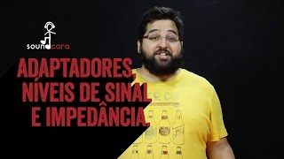 Adaptadores níveis de sinal e impedância [upl. by Aelahs143]