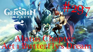 Genshin Impact Walkthrough Part 297  Alatus Chapter Act 1 Butterflys Dream No Commentary [upl. by Airun]