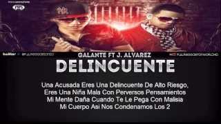 Galante El Emperador Ft J Alvarez Delincuente Official Remix Con Letra Reggaeton 2013 [upl. by Bobbie]