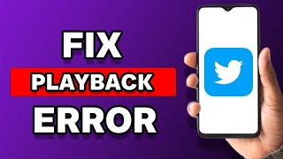 How To Fix Twitter Playback Error Fixed [upl. by Aguste]