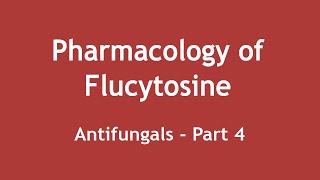 Pharmacology of Flucytosine Antifungals Part 4 ENGLISH  Dr Shikha Parmar [upl. by Calista]