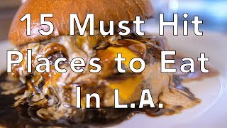 LA Food Guide  15 Must Hit Places to Eat in Los Angeles [upl. by Sibella644]