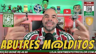 ABUTRES MLDITOS  NA MINHA CARA NINGUÉM TIRA ONDA COM O FLUMINENSE NÃO [upl. by Gaughan257]