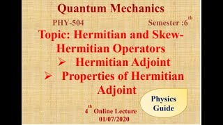 Hermitian and Skew Hermitian operator Hermitian Adjoint l Quantum Mechanics l Physics Guide [upl. by Eifos184]