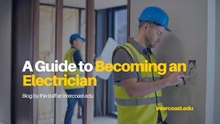 A Guide to Becoming an Electrician  InterCoast Colleges [upl. by Dew]