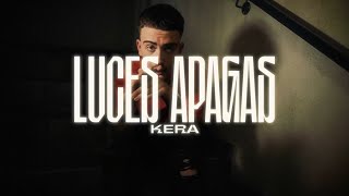 Kera  LUCES APAGAS Vídeo Official [upl. by Lebiram]