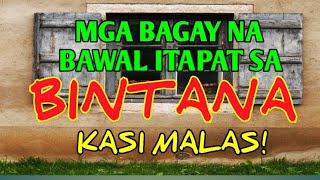 MGA BAWAL ITAPAT SA BINTANA HAHATAK ITO NG KAMALASAN [upl. by Etnuahs414]