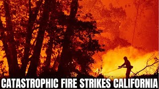 Catastrophic Wildfire Strikes California  4000 Crew Fighting Fire in All Directions [upl. by Irroc106]