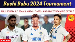 🔴Buchi Babu Tournament 2024 Schedule Groups Venues Live Streaming  All You Need To Know [upl. by Shear]