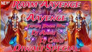 RAAM AAYENGE AAYENGE  TAPORI HUMMING MIX  DJ ANNU EXCLUSIVE DJ CHIKU [upl. by Dougie]